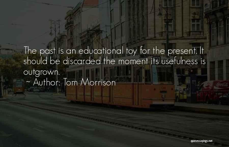 Tom Morrison Quotes 654697