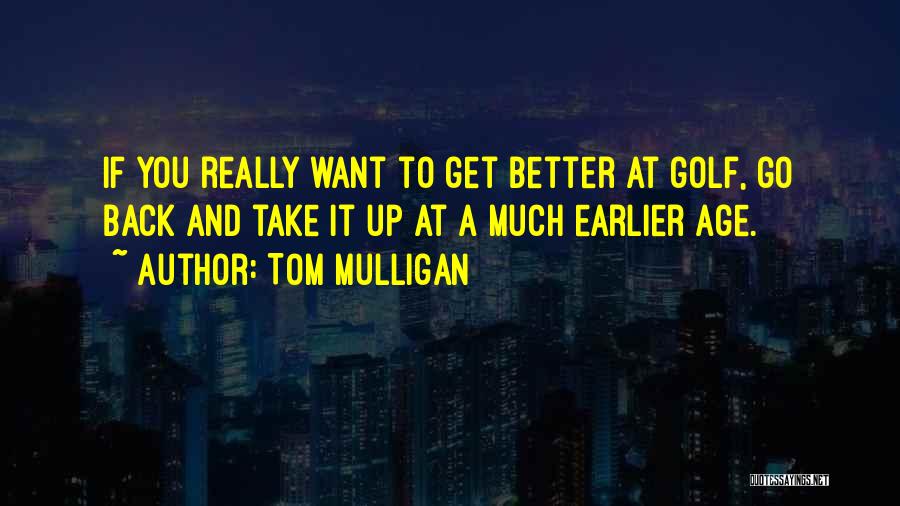 Tom Mulligan Quotes 1951568