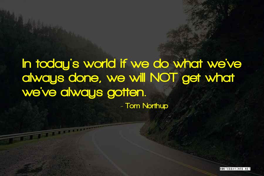 Tom Northup Quotes 1619304 Tom Northup Quotes 1619304