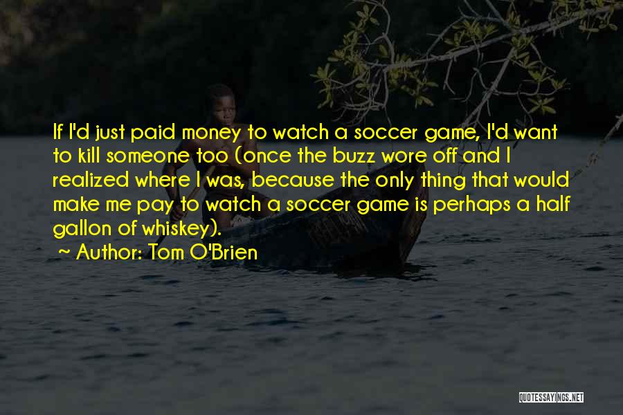 Tom O'Brien Quotes 2119589