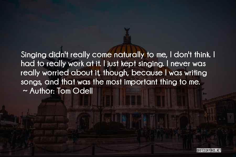 Tom Odell Quotes 1121898