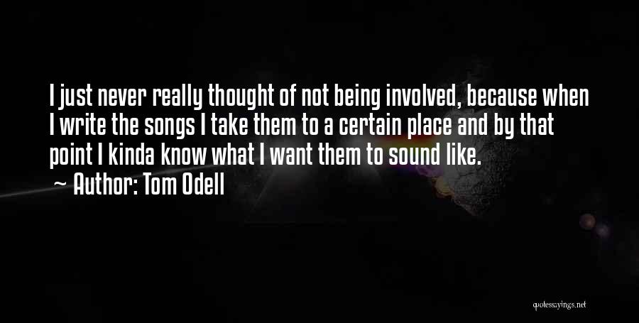 Tom Odell Quotes 147486