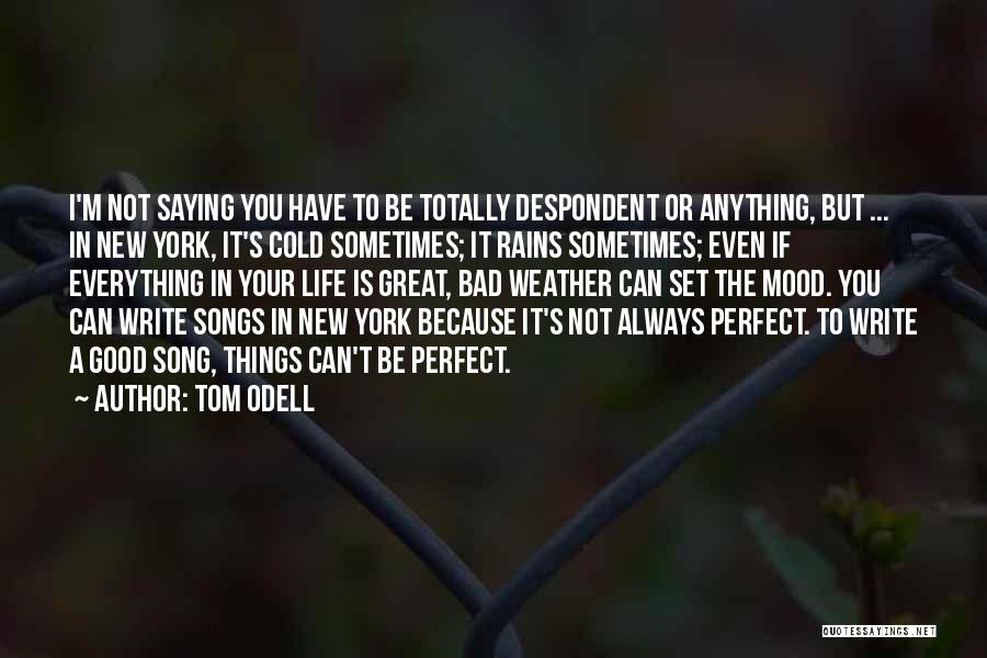 Tom Odell Quotes 1852862