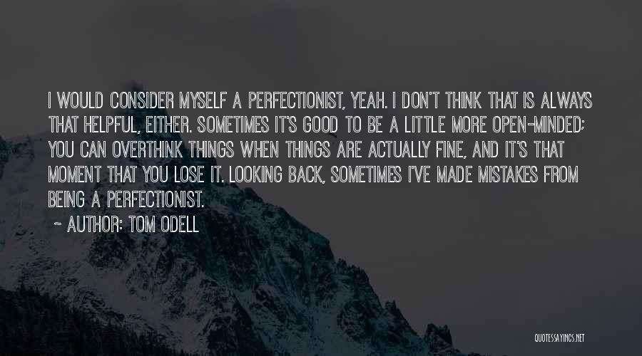 Tom Odell Quotes 391338