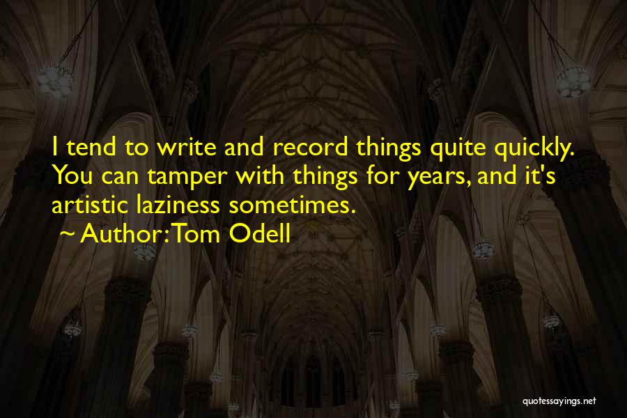 Tom Odell Quotes 472565