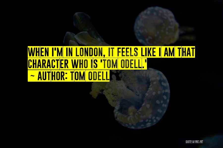 Tom Odell Quotes 78713