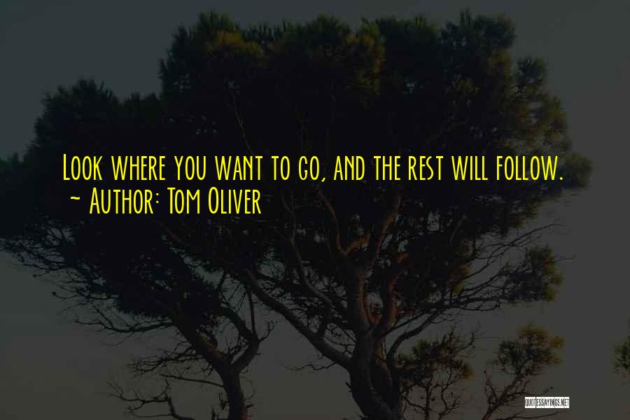 Tom Oliver Quotes 1414318