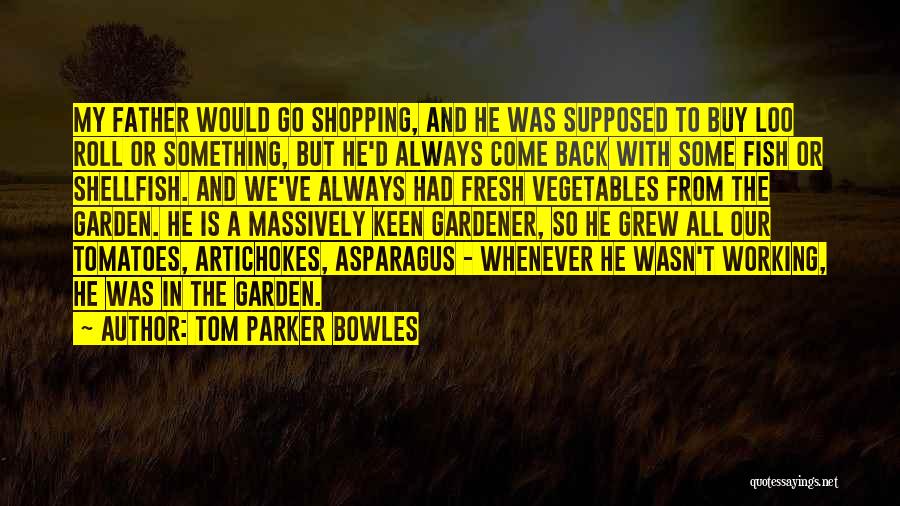 Tom Parker Bowles Quotes 714281