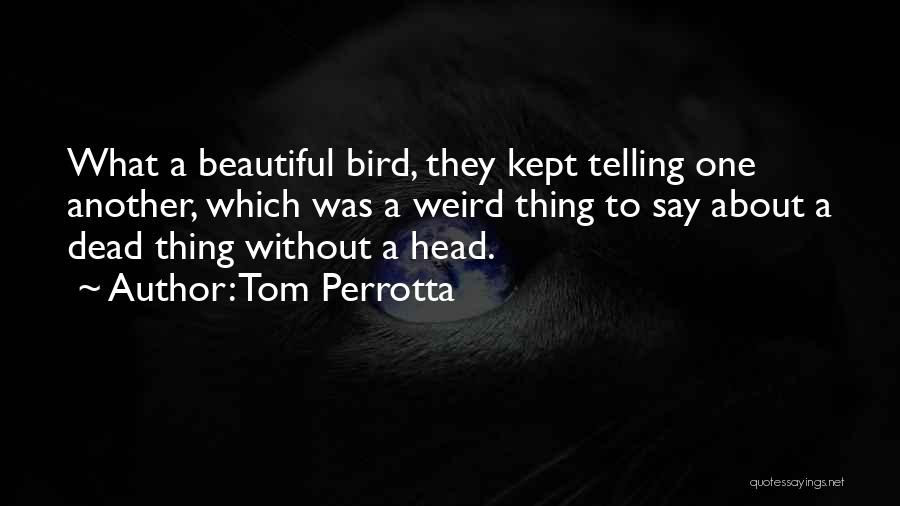 Tom Perrotta Quotes 1311223