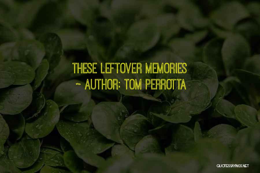 Tom Perrotta Quotes 994640