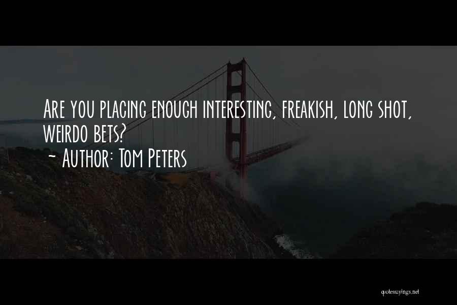 Tom Peters Quotes 1695386