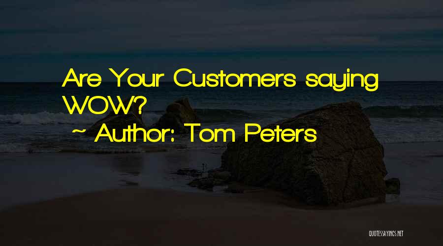 Tom Peters Quotes 2253477