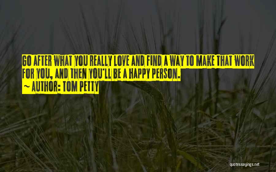 Tom Petty Quotes 1046334