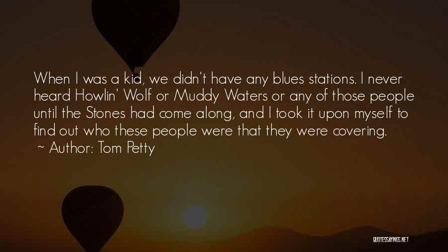 Tom Petty Quotes 1053147