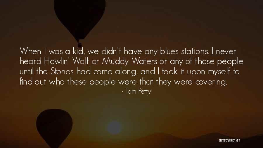 Tom Petty Quotes 1053147