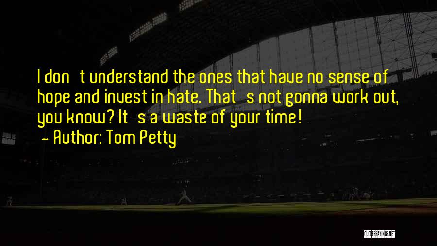 Tom Petty Quotes 1195486