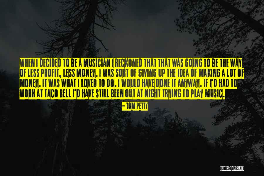 Tom Petty Quotes 1320478 Tom Petty Quotes 1320478
