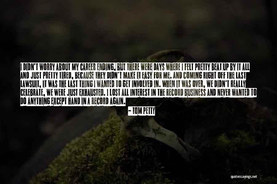 Tom Petty Quotes 1492545 Tom Petty Quotes 1492545