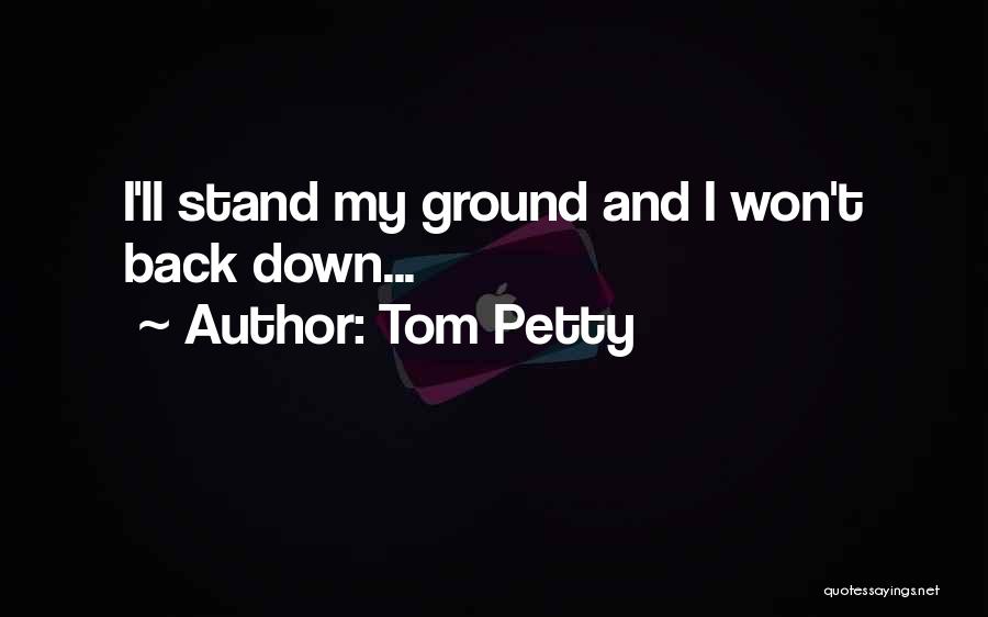 Tom Petty Quotes 1543937