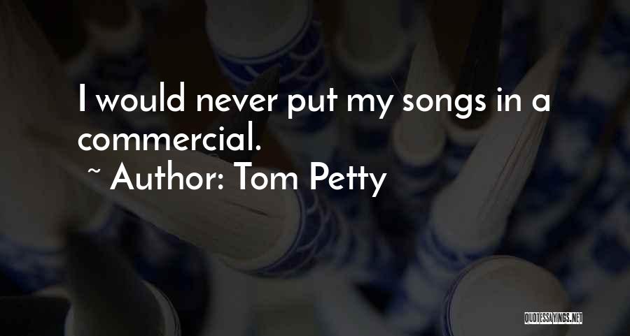 Tom Petty Quotes 1724509