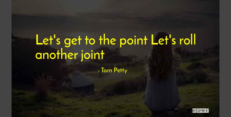 Tom Petty Quotes 1737138