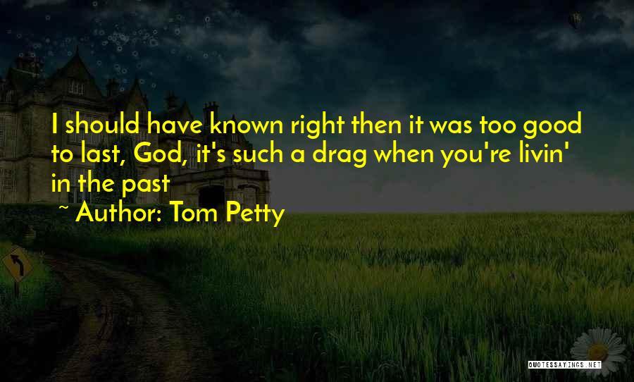 Tom Petty Quotes 1899494