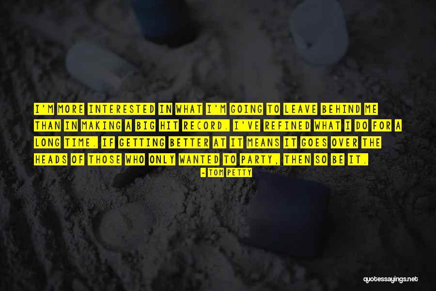 Tom Petty Quotes 2227128 Tom Petty Quotes 2227128