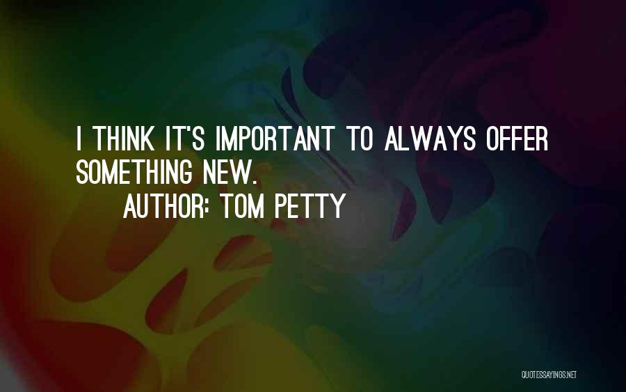 Tom Petty Quotes 2250863