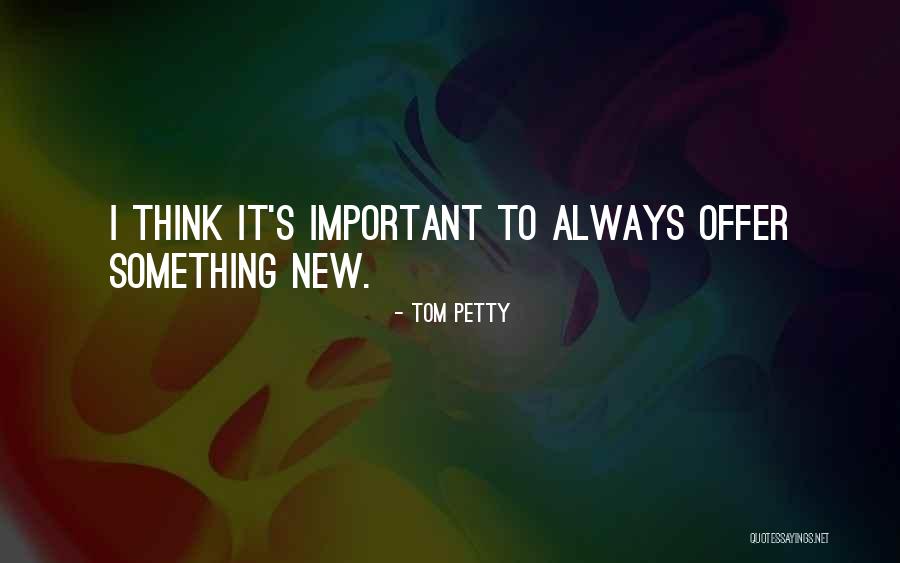 Tom Petty Quotes 2250863 Tom Petty Quotes 2250863