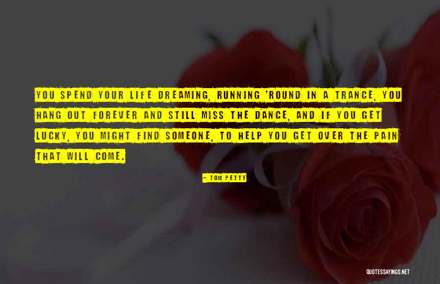 Tom Petty Quotes 313064 Tom Petty Quotes 313064