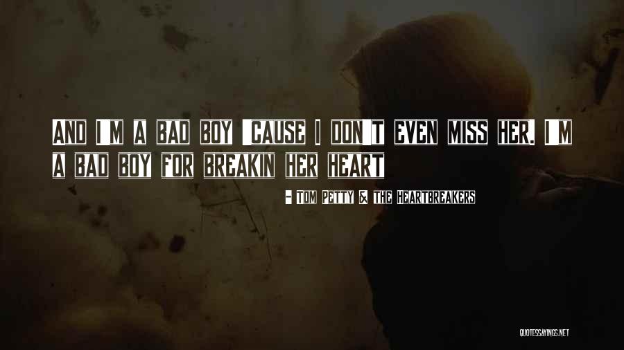 Tom Petty & The Heartbreakers Quotes 628646 Tom Petty & The Heartbreakers Quotes 628646