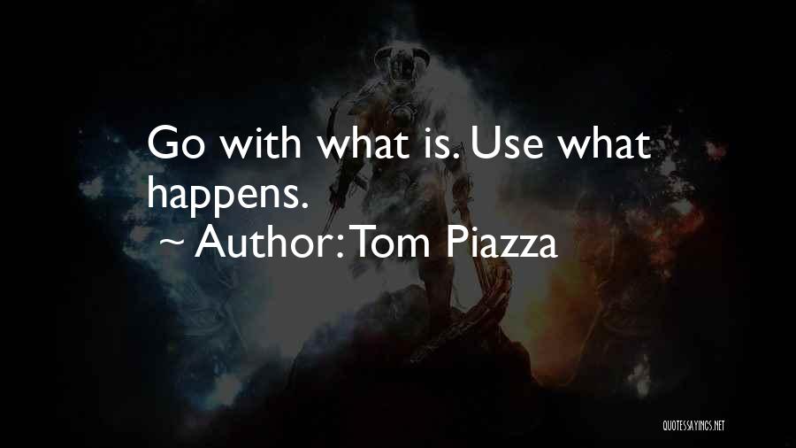Tom Piazza Quotes 967928