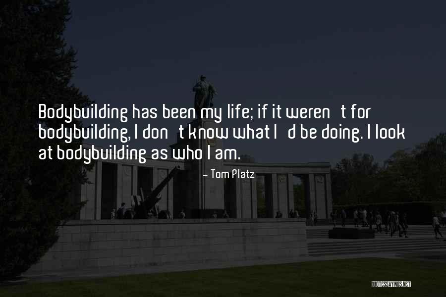 Tom Platz Quotes 903497