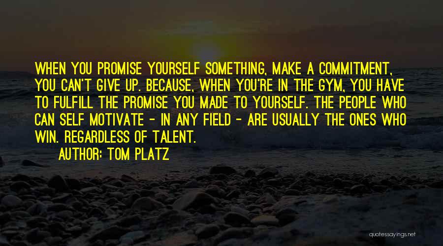 Tom Platz Quotes 938872