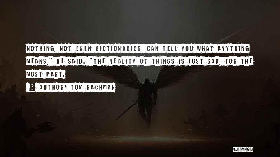 Tom Rachman Quotes 1754032