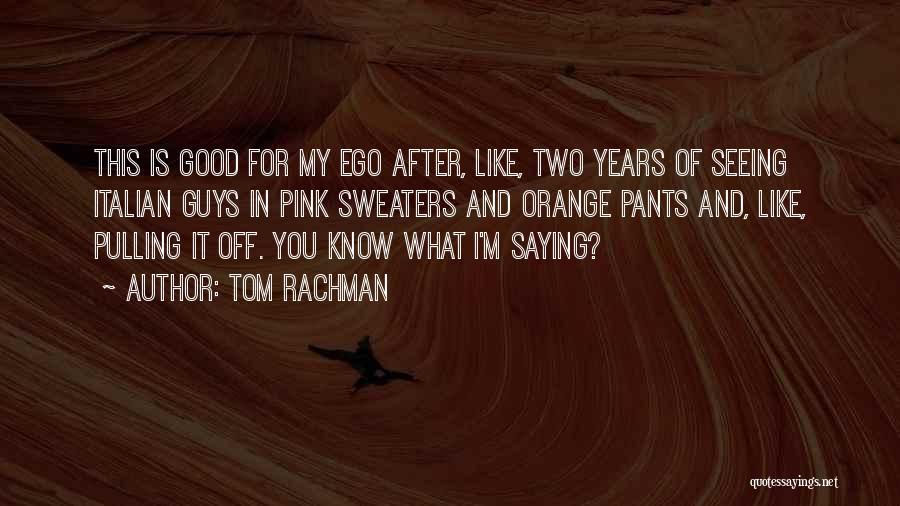 Tom Rachman Quotes 242906