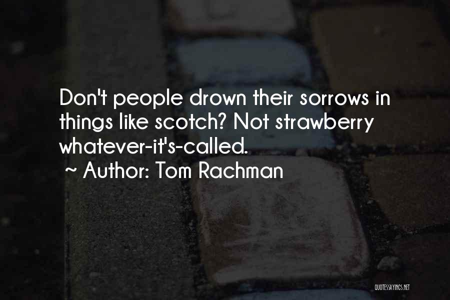 Tom Rachman Quotes 516266