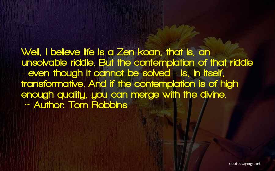 Tom Riddle Quotes By Tom Robbins