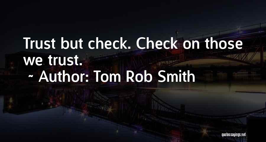 Tom Rob Smith Quotes 131739