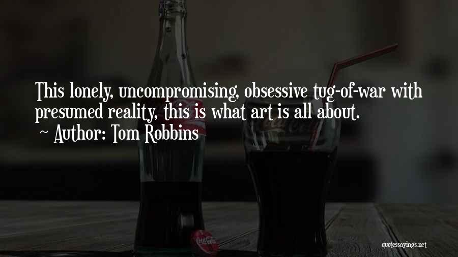 Tom Robbins Quotes 1513276