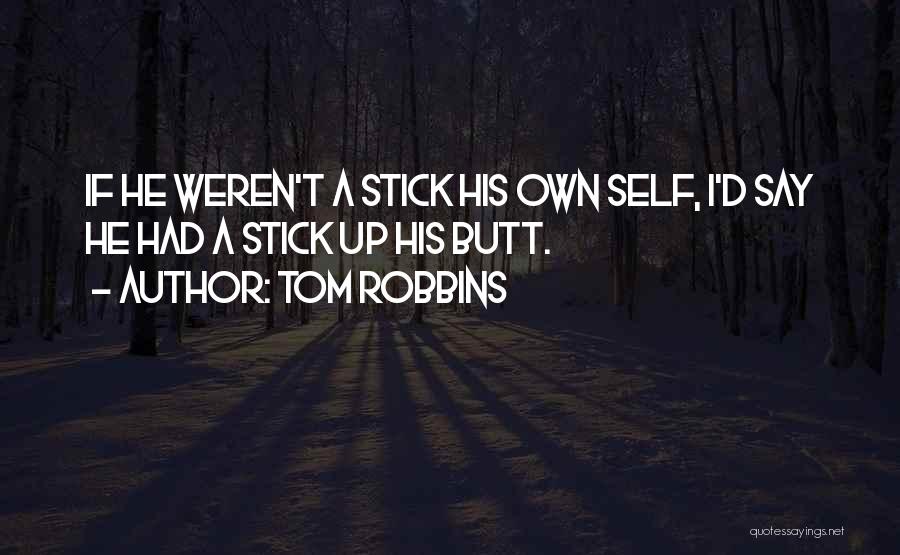 Tom Robbins Quotes 1513722