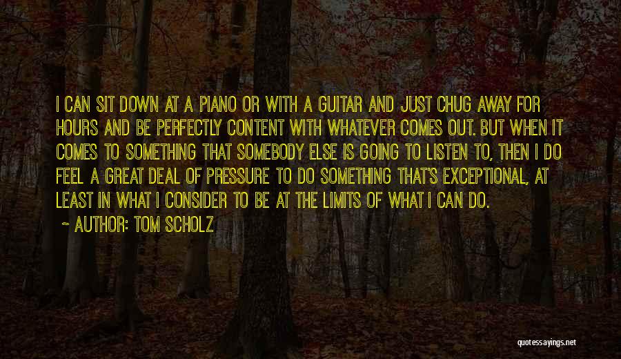 Tom Scholz Quotes 1026115