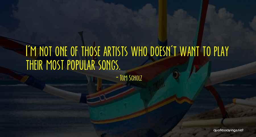 Tom Scholz Quotes 1136517