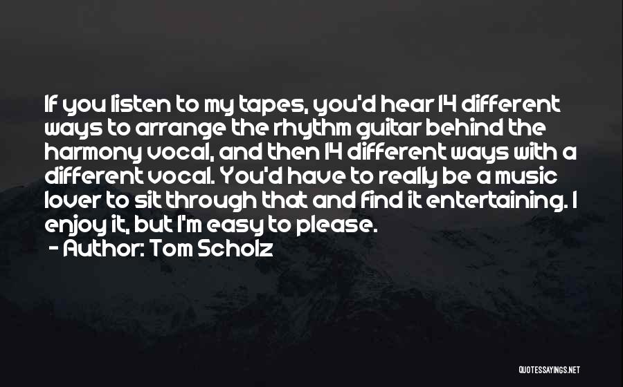 Tom Scholz Quotes 1167446