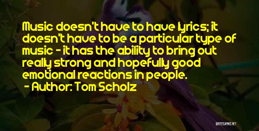 Tom Scholz Quotes 1400709