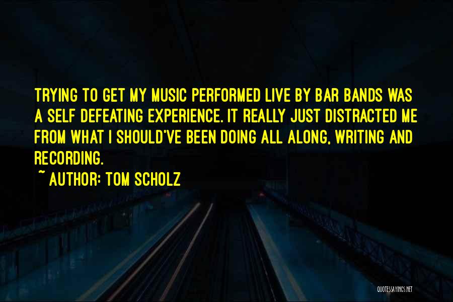 Tom Scholz Quotes 1567299