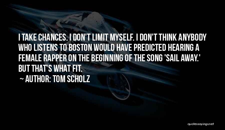 Tom Scholz Quotes 2027490