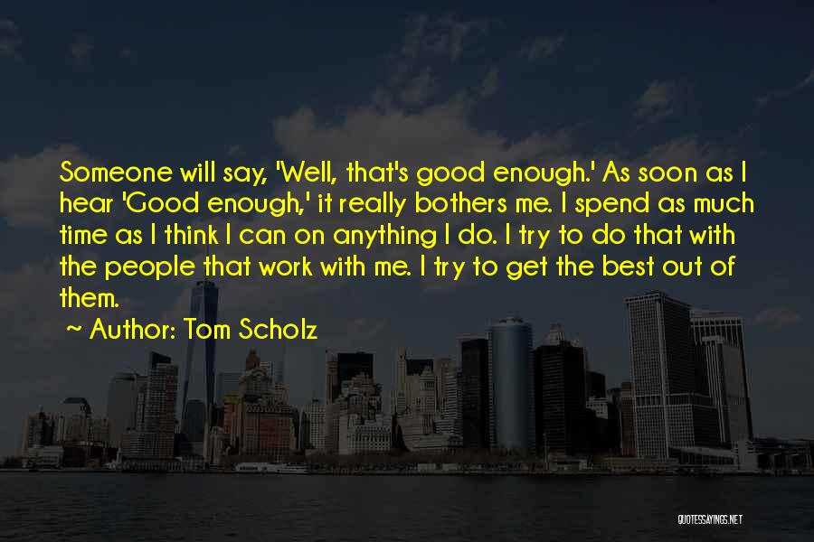 Tom Scholz Quotes 286215