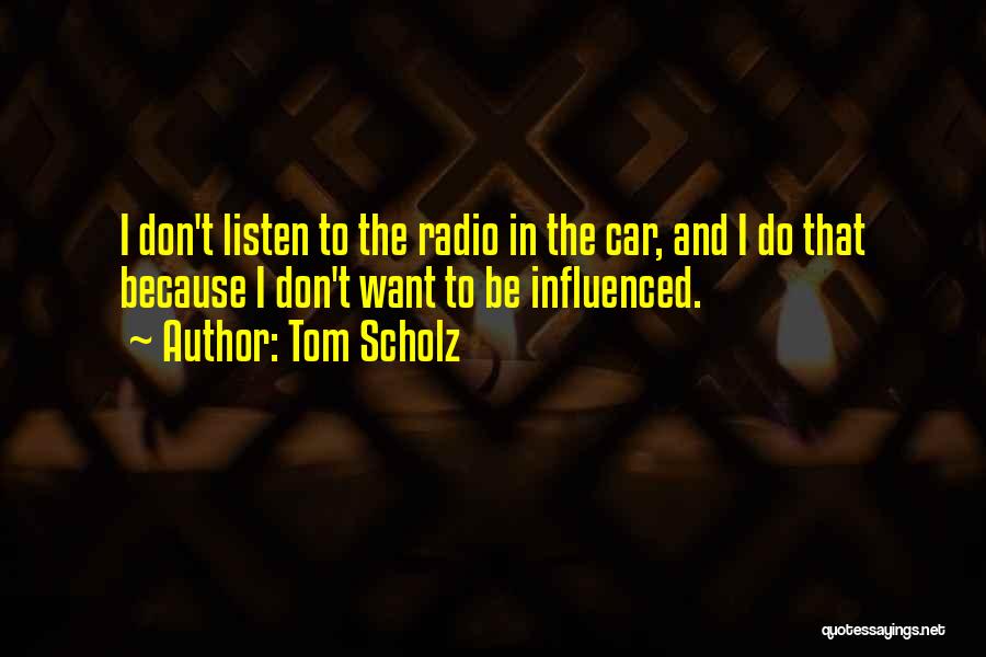 Tom Scholz Quotes 720471