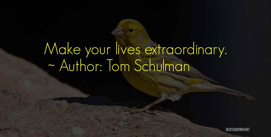 Tom Schulman Quotes 76887